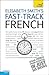 Teach Yourself Fast-track French (Teach Yourself Instant Courses)