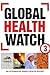 Global Health Watch 3: An A...