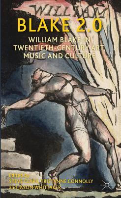 Blake 2.0: William Blake in Twentieth-Century Art, Music and Culture (Hardcover)