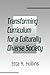 Transforming Curriculum for A Culturally Diverse Society by Etta R. Hollins