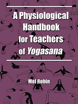 A Physiological Handbook for Teachers of Yogasana (Paperback)