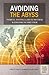 Avoiding the Abyss by Barry R. Schneider