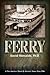 Ferry: A Novel