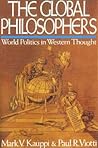 The Global Philosophers: World Politics in Western Thought, 1st Edition (Issues in World Politics)