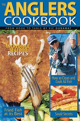 The Anglers Cookbook: From Hook to Table (Paperback)