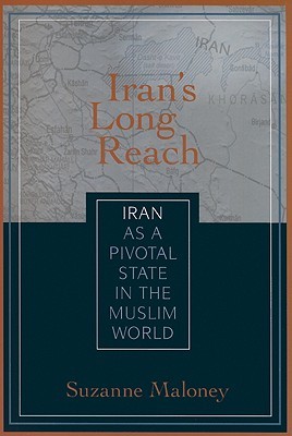 Iran's Long Reach: Iran as a Pivotal State in the Muslim World (Paperback)