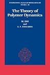 The Theory of Polymer Dynamics (International Series of Monographs on Physics) The Theory of Polymer Dynamics (International Series of Monographs on Physics)
