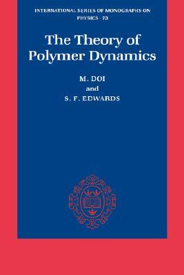 The Theory of Polymer Dynamics (International Series of Monographs on Physics)