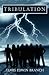 Tribulation by James Edwin Branch