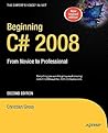 Beginning C# 2008: From Novice to Professional (Books for Professionals by Professionals) Beginning C# 2008: From Novice to Professional (Books for Professionals by Professionals)