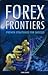 Forex Frontiers: Proven Str...
