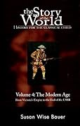 The Modern Age: From Victoria's Empire to the End of the USSR (The Story of the World, #4)
