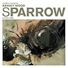 Sparrow Volume 1: Ashley Wood Sparrow Volume 1: Ashley Wood