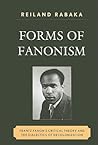 Forms of Fanonism by Reiland Rabaka