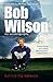 Bob Wilson - Behind the Network  by Bob   Wilson