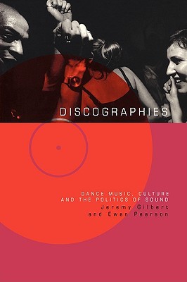 Discographies: Dance, Music, Culture and the Politics of Sound (Paperback)