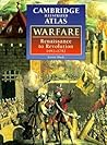 Cambridge Illustrated Atlas - Warfare: Renaissance to Revolution 1492–1792 (Cambridge Illustrated Atlases)