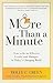 More Than a Minute: How to ...