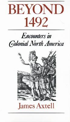 Beyond 1492: Encounters in Colonial North America (Paperback)