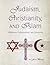 Judaism, Christianity, and Islam: Differences, Commonalities, and Community
