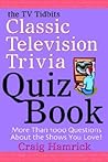 The TV Tidbits Classic Television Trivia Quiz Book