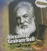 Alexander Graham Bell and the Telephone (Eureka!) Alexander Graham Bell and the Telephone (Eureka!)