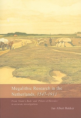 Megalithic Research in the Netherlands, 1547-1911 (Paperback)