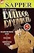 The Original Bulldog Drummond: 5-Bulldog Drummond at Bay, Challenge & Thirteen Lead Soldiers