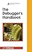 The Debugger's Handbook