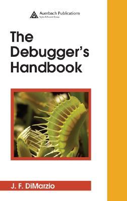 The Debugger's Handbook (Hardcover)