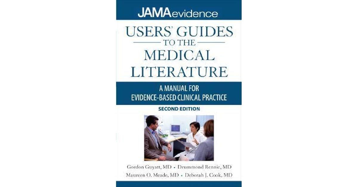 User's Guides to the Medical Literature A Manual for EvidenceBased Clinical Practice by Gordon