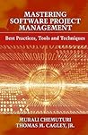 Mastering Software Project Management: Best Practices, Tools and Techniques