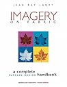 Imagery on Fabric: A Complete Surface Design Handbook, Second Edition