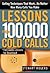 Lessons from 100,000 Cold Calls: Selling Techniques That Work…No Matter How Many Calls You Make