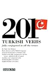 201 Turkish Verbs: Fully Conjugated in All the Tenses (201 Verbs Series)