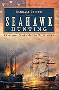 Seahawk Hunting: A Novel of the Civil War at Sea