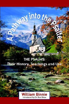 A Pathway Into the Psalter: The Psalms, Their History, Teachings and Use (Paperback)