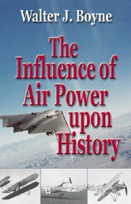 The Influence of Air Power Upon History (Hardcover)