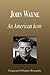 John Wayne - An American Icon (Biography)