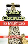 The Celtic Church in Britain The Celtic Church in Britain