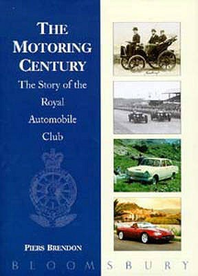 The Motoring Century: The Story of the Royal Automobile Club (Hardcover)