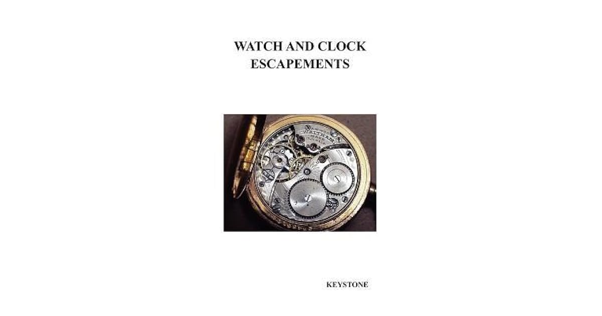 Watch and Clock Escapements by Keystone