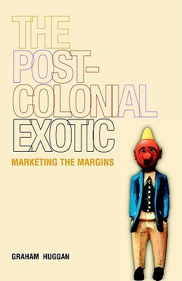 The Postcolonial Exotic: Marketing the Margins (Paperback)