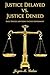 Justice Delayed vs. Justice Denied: Race, Politics, and Money in State Government
