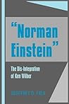 "Norman Einstein": The Dis-Integration of Ken Wilber