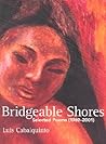 Bridgeable Shores: Selected Poems and New (1969-2001)