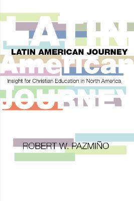 Latin American Journey: Insights for Christian Education in North America (Paperback)