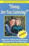 Honey Are You Listening?: Attention Deficit/Hyperactivity Disorder and Your Marriage