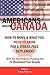 AMERICANS MOVING TO CANADA - How To Move & What You Need To Know For Stress Free Settlement With Your Tax And Financial Planning Tips To Maximize Your Assets