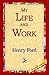 My Life and Work by Henry Ford